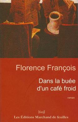 Dans la bue d'un caf froid par Florence Franois