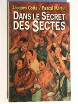Dans le secret des sectes par Jacques Cotta