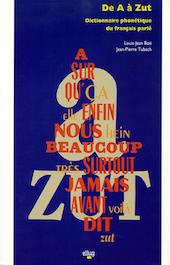 De A  Zut : Dictionnaire phontique du franais parl par Louis-Jean Bo