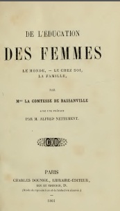 De l'ducation des femmes : le monde, le chez-soi, la famille par Comtesse Anas de Bassanville