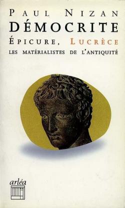 Démocrite, Épicure, Lucrèce : Les matérialistes de l'Antiquité par Paul Nizan