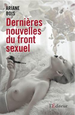 Dernires nouvelles du front sexuel par Ariane Bois