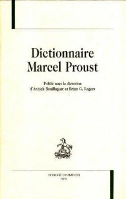 Dictionnaire Marcel Proust par Annick Bouillaguet