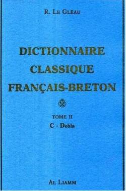 Dictionnaire classique franais-breton par Ren Le Glau