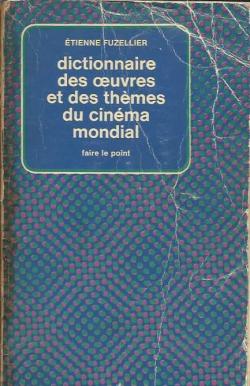 Dictionnaire des oeuvres et des thmes du cinma mondial par Etienne Fuzellier