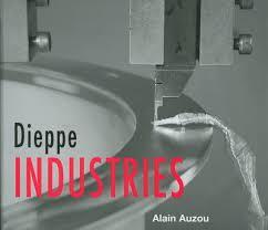 Dieppe Industrie par Alain Auzou
