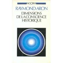 Dimensions de la conscience historique par Raymond Aron