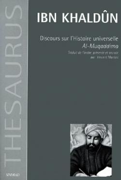 Discours sur l\'histoire universelle. Al-Muqaddima par Ibn Khaldoun