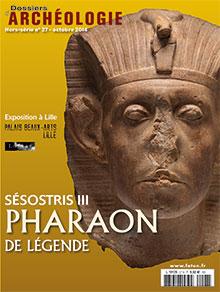 Dossiers d'archologie - HS, n27 : Sesostris III Pharaon de Lgende par Revue Dossiers d'archologie