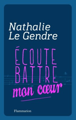 coute battre mon coeur par Nathalie Le Gendre