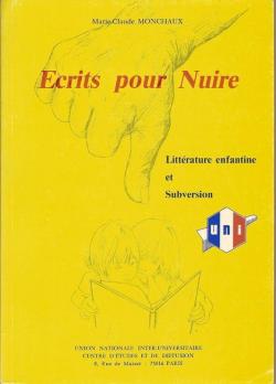 Ecrits pour nuire : Littrature enfantine et subversion par Marie-Claude Monchaux