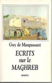crits sur le Maghreb par Guy de Maupassant