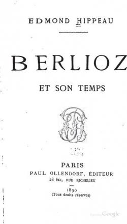 Edmond Hippeau. Berlioz et son temps par Edmond Hippeau