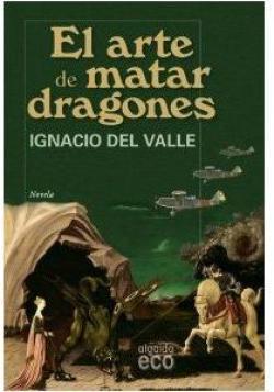 El arte de matar dragones par Ignacio Del Valle
