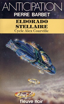 Cycle Alex Courville, tome 5 : Eldorado stellaire par Pierre Barbet