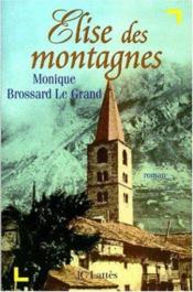 Elise des montagnes par Monique Brossard-Le Grand