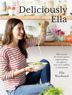 Deliciously Ella : Mon carnet de recettes green, vgtariennes, sans gluten, sans sucre raffin et sans lactose par Ella Mills