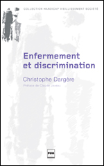 Enfermement et discrimination : De la structure mdico-sociale  l?institution stigmate par Christophe Dargre