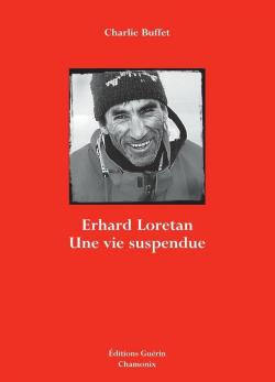 Erhard Loretan : Une vie suspendue par Charlie Buffet