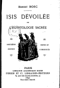 Isis dvoile, ou l'gyptologie sacre par Ernest Bosc