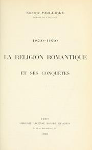 1830-1930 : La religion romantique et ses conqutes par Ernest Seillire