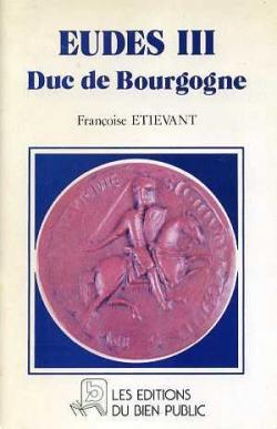 Eudes III, Duc de Bourgogne par Franoise Etivant