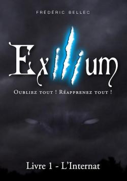 Exilium, tome 1 : L'internat par Frdric Bellec