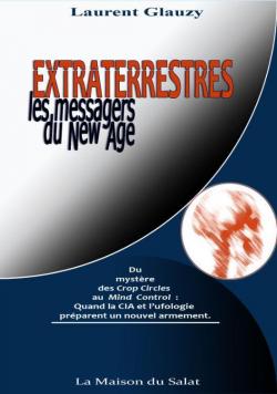 Extraterrestres : les messagers du New Age par Laurent Glauzy