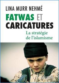 Fatwas et caricatures, la stratgie de l'Islam face aux chrtiens par Lina Murr Nehm