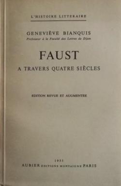 Faust  travers quatre sicles par Genevive Bianquis