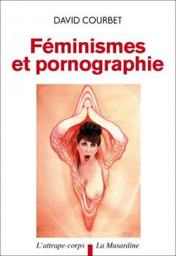 Fminismes et pornographie par David Courbet