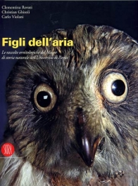 Figli dell'aria. La raccolte ornitologiche del Museo di storia naturale dell'Universit di Pavia par Clementina Rovati