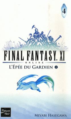 Final Fantasy XI on line, Tome 4 : L'Epe du Gardien : Premire partie par Miyabi Hasegawa