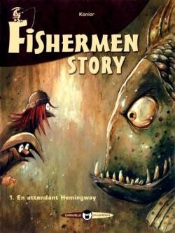 Fishermen story, Tome 1 : En attendant Hemingway par Irek Konior