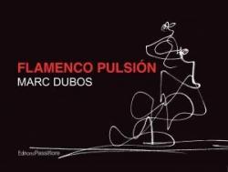 Flamenco pulsion par Marc Dubos