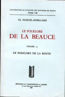 Folklore de la Beauce - volume 13 - folklore de la route par Marcel Robillard