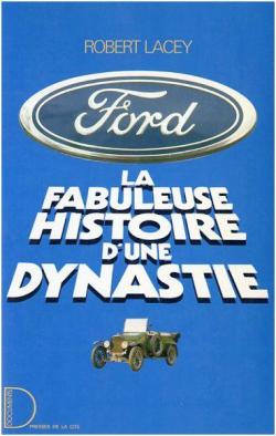 Ford : La fabuleuse histoire d'une dynastie par Robert Lacey