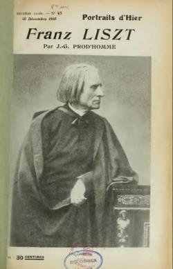 Franz Liszt - Portraits d'Hier par Jacques-Gabriel Prod'homme