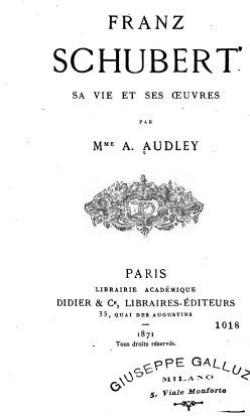 Franz Schubert, sa vie et ses oeuvres par Mme A. Audley par Agathe Audley