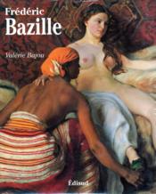 Frdric Bazille, 1841-1870 par Valrie Bajou