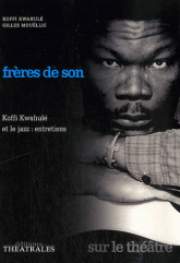 Frres de son : Koffi Kwahul et le jazz : entretiens par Gilles Mouellic