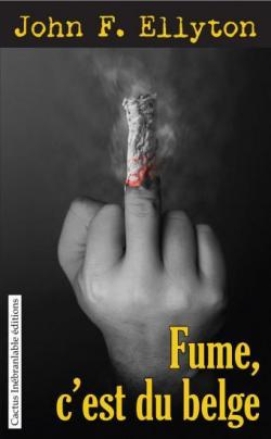 Fume c'est du belge — Définition de l'expression