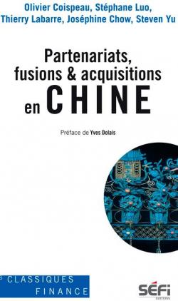 Partenariats, fusions et acquisitions en Chine par Olivier Coispeau