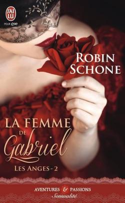 Les Anges, tome 2 : La femme de Gabriel par Robin Schone