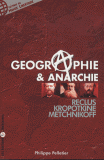 Gographie et anarchie. Reclus, Kropotkine, Metchnikoff par Philippe Pelletier