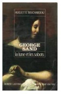 George Sand : La lune et les sabots par Huguette Bouchardeau