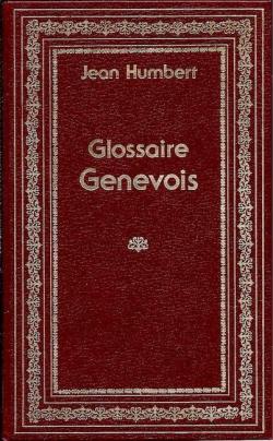 Glossaire Genevois Suivi de l'Empro Genevois par Jean Humbert