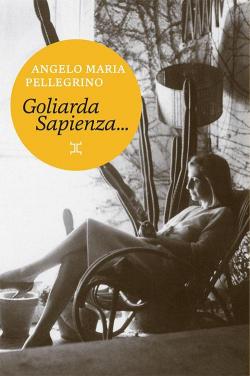 Goliarda Sapienza, telle que je l'ai connue par Angelo Pellegrino