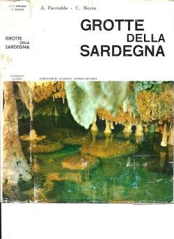 Grotte della Sardegna. Guida al mondo carsico dell'Isola par Antonio Furredu