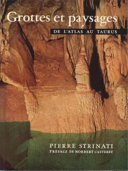 Grottes et paysages. De l'Atlas au Taurus par Pierre Strinati
